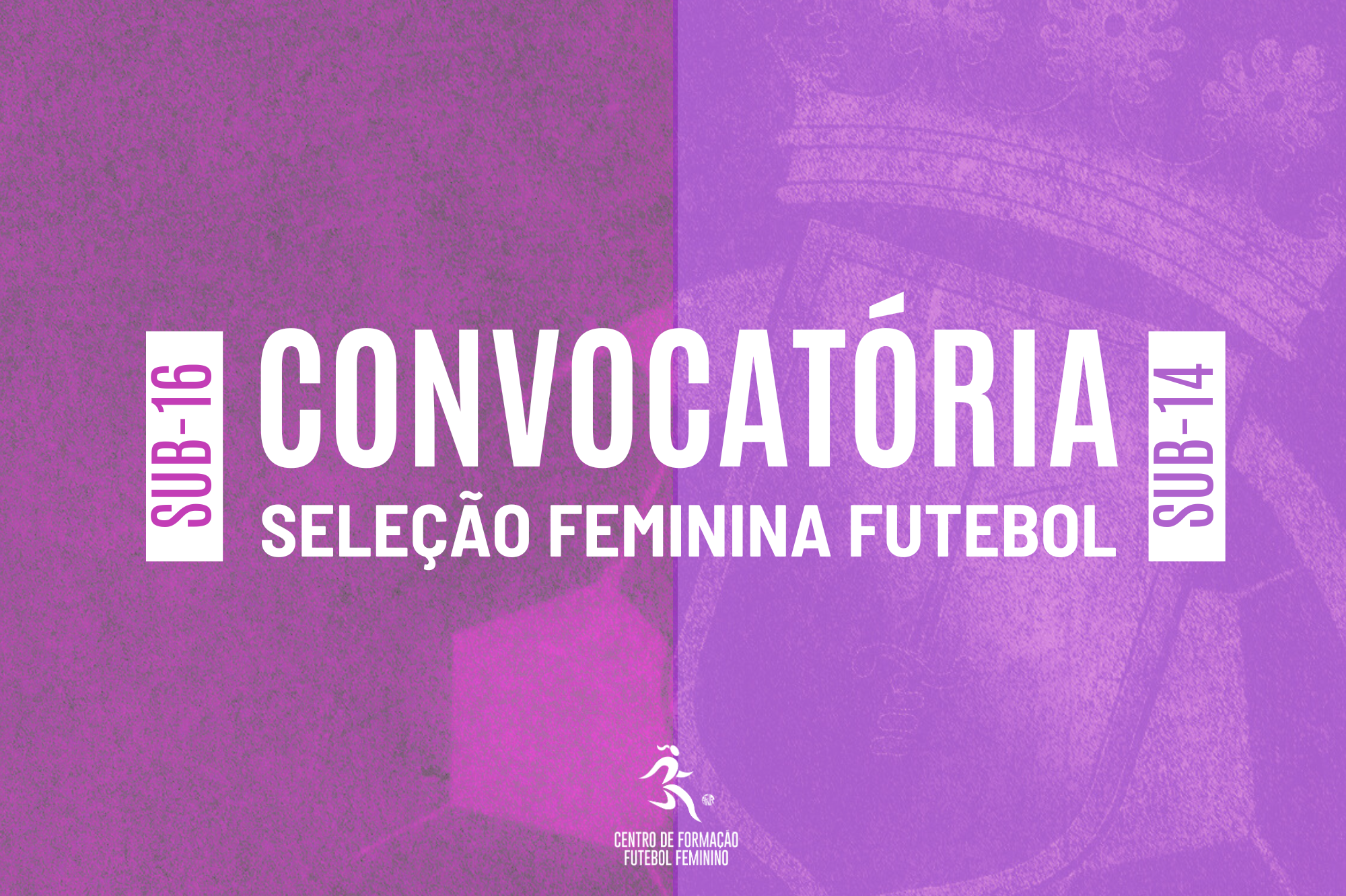Convocatória | Centro de Formação de Futebol Feminino 
